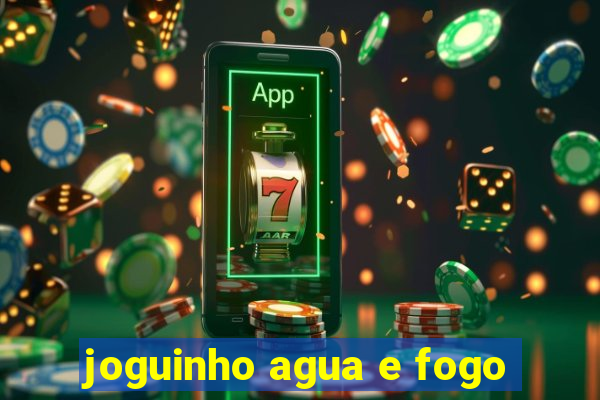 joguinho agua e fogo